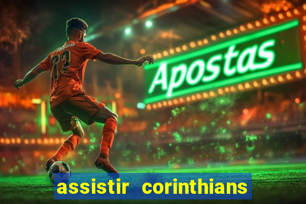 assistir corinthians fut max